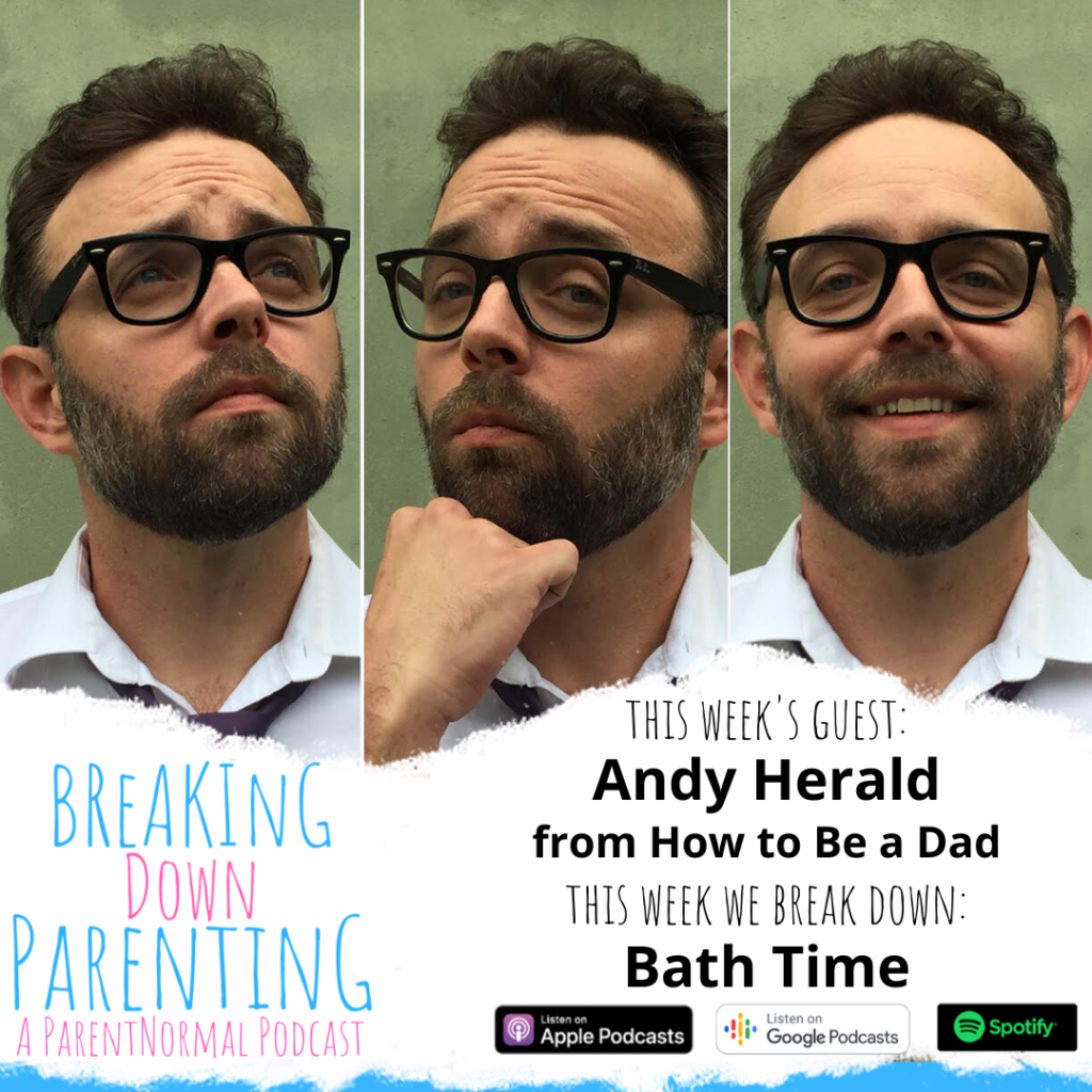 Breaking Down Bath Time with Andy Herald from How to Be a Dad 1